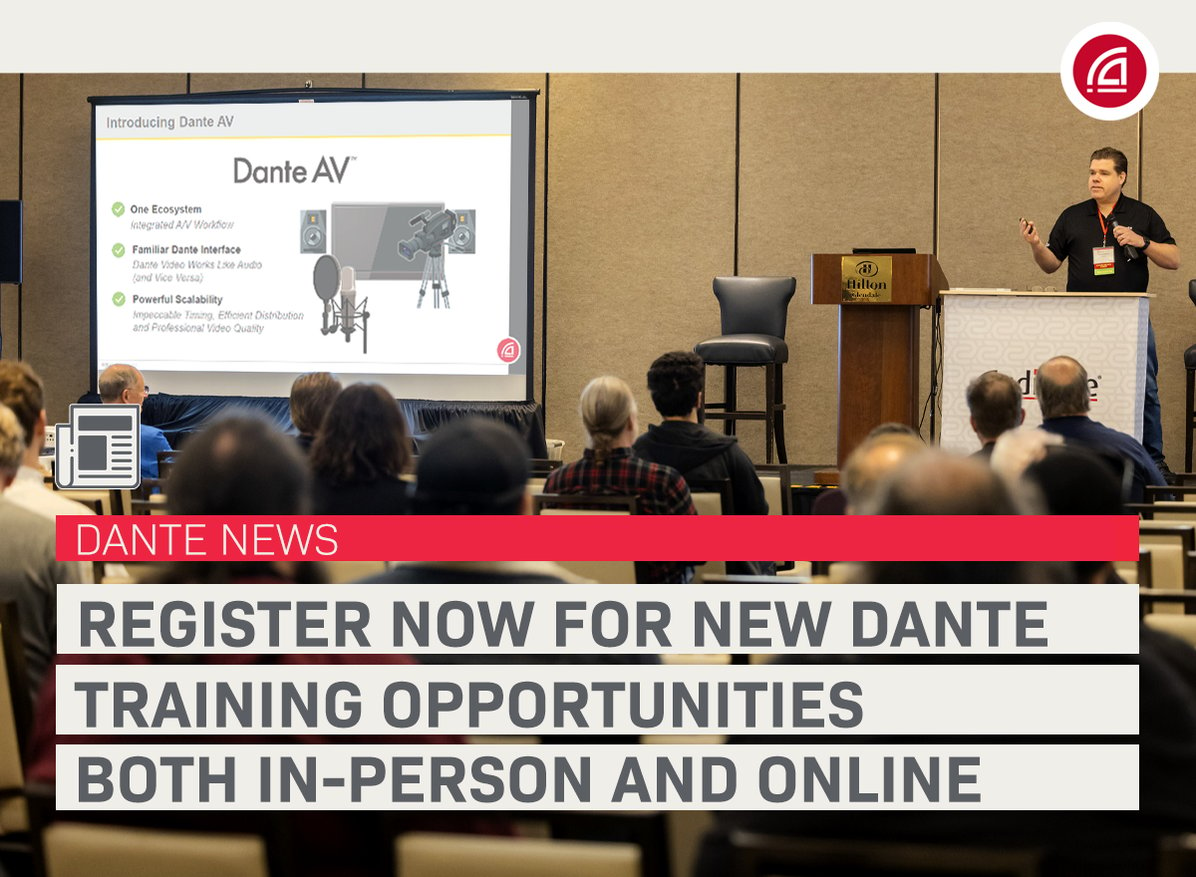 Dante news: register now for new Dante training opportunities both in-person and online