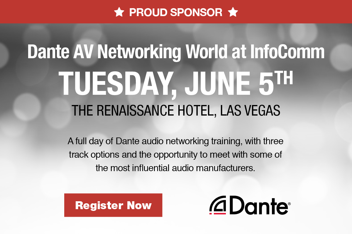 Register Now for Dante AV Networking World at InfoComm 2018 in las Vegas, Nevada